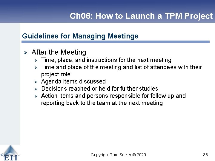 Ch 06: How to Launch a TPM Project Guidelines for Managing Meetings Ø After