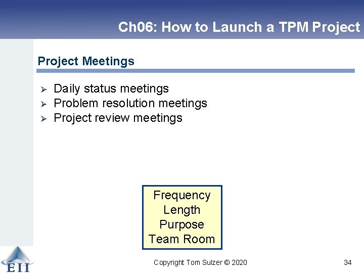 Ch 06: How to Launch a TPM Project Meetings Ø Ø Ø Daily status