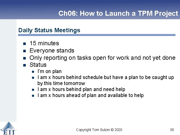 Ch 06: How to Launch a TPM Project Daily Status Meetings n n 15