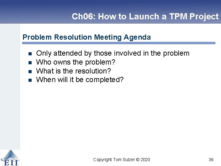 Ch 06: How to Launch a TPM Project Problem Resolution Meeting Agenda n n