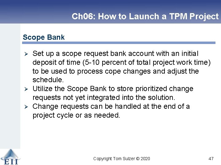 Ch 06: How to Launch a TPM Project Scope Bank Ø Ø Ø Set