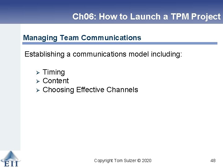 Ch 06: How to Launch a TPM Project Managing Team Communications Establishing a communications