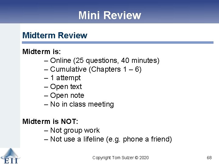 Mini Review Midterm is: – Online (25 questions, 40 minutes) – Cumulative (Chapters 1