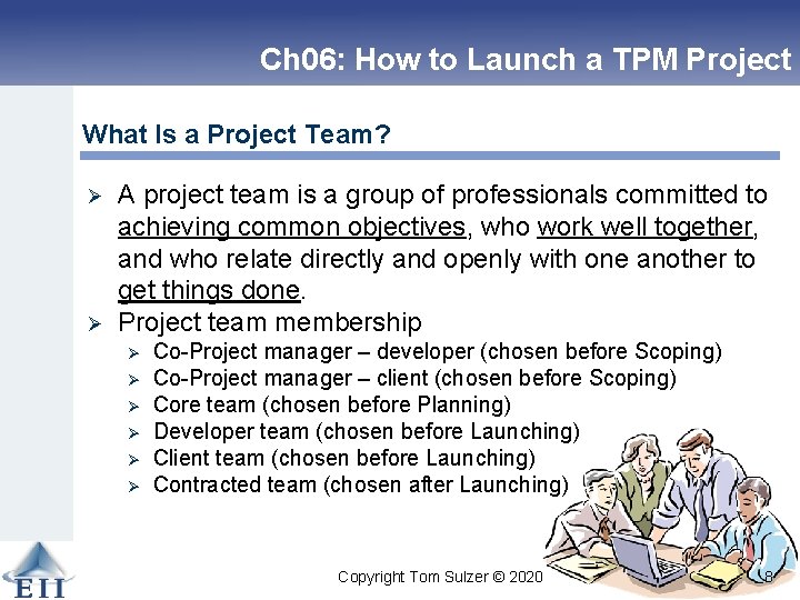 Ch 06: How to Launch a TPM Project What Is a Project Team? Ø