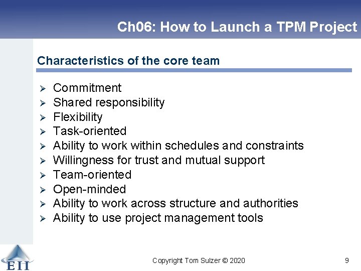 Ch 06: How to Launch a TPM Project Characteristics of the core team Ø