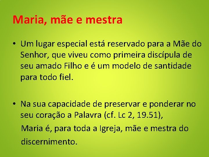 Maria, mãe e mestra • Um lugar especial está reservado para a Mãe do