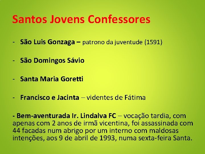 Santos Jovens Confessores - São Luis Gonzaga – patrono da juventude (1591) - São