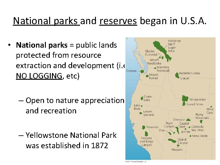 National parks and reserves began in U. S. A. • National parks = public