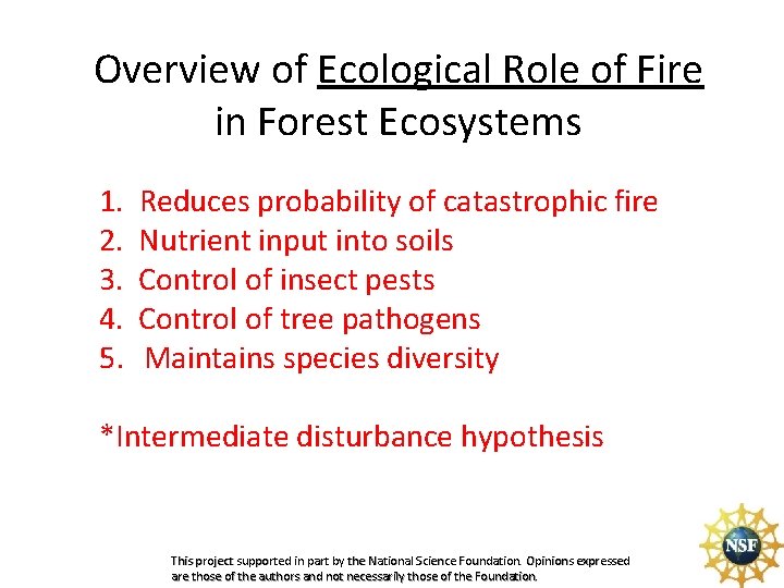 Overview of Ecological Role of Fire in Forest Ecosystems 1. 2. 3. 4. 5.