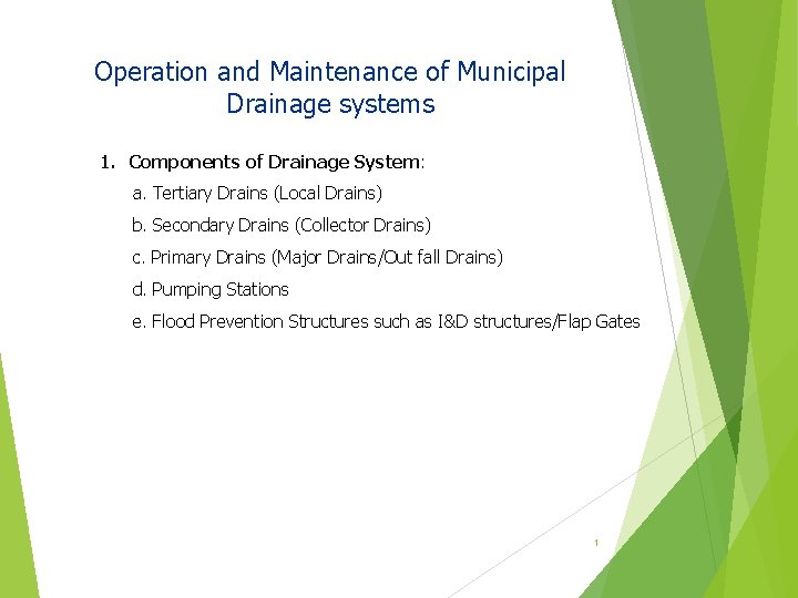 Operation and Maintenance of Municipal Drainage systems 1. Components of Drainage System: a. Tertiary