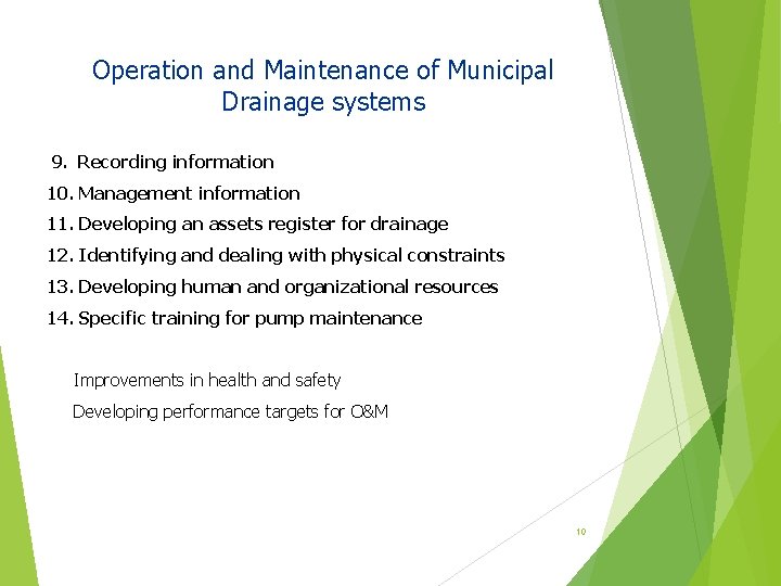 Operation and Maintenance of Municipal Drainage systems 9. Recording information 10. Management information 11.