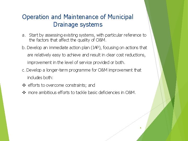 Operation and Maintenance of Municipal Drainage systems a. Start by assessing existing systems, with