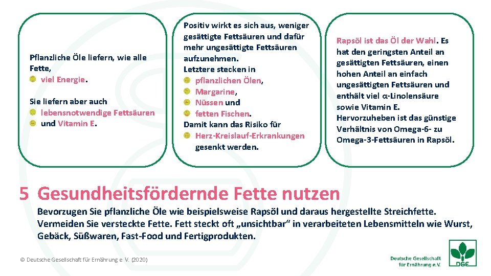 Pflanzliche Öle liefern, wie alle Fette, viel Energie. Sie liefern aber auch lebensnotwendige Fettsäuren