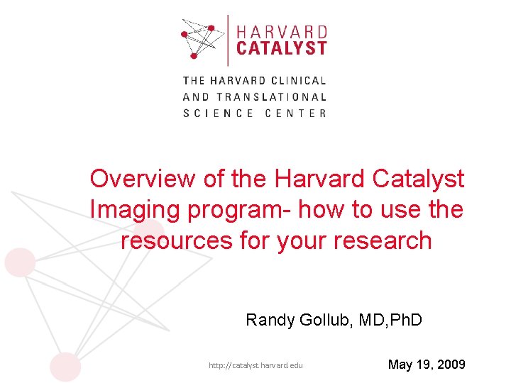 Overview of the Harvard Catalyst Imaging program- how to use the resources for your