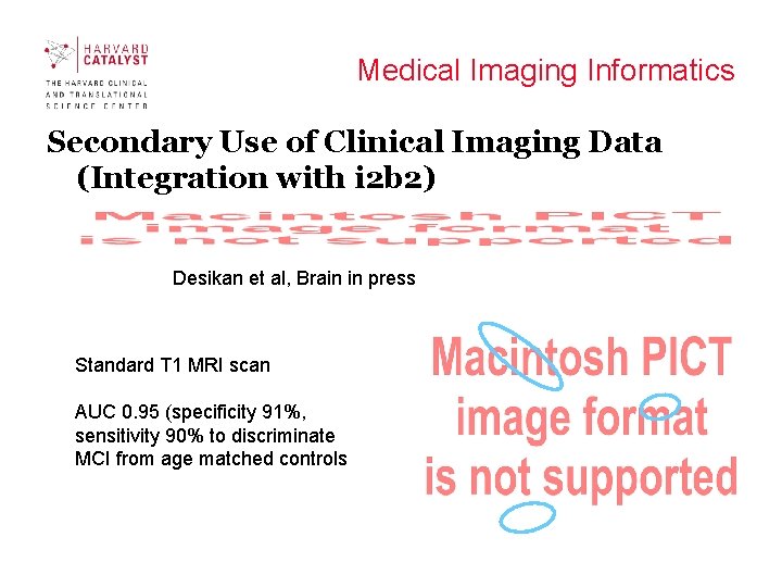 Medical Imaging Informatics Secondary Use of Clinical Imaging Data (Integration with i 2 b