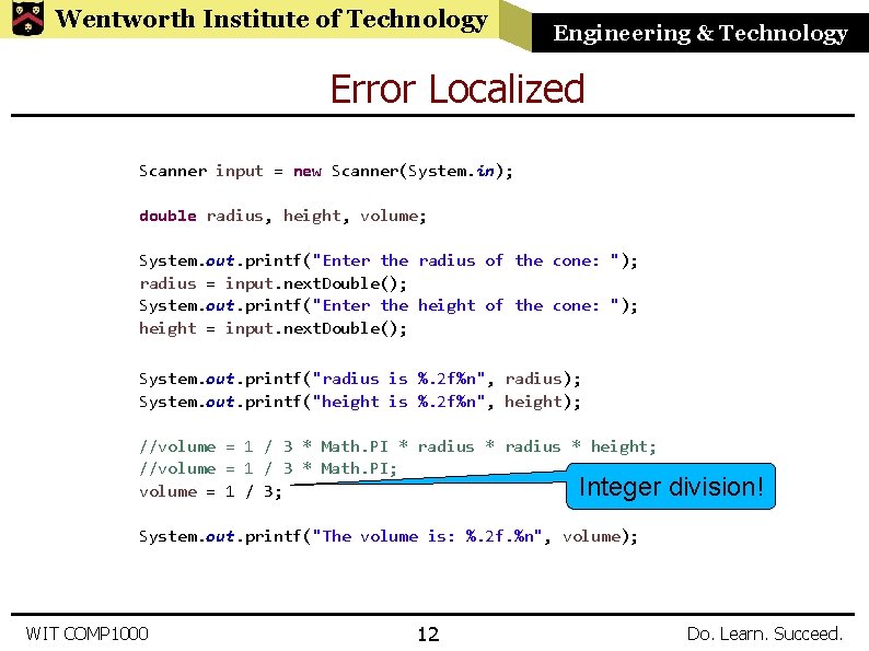 Wentworth Institute of Technology Engineering & Technology Error Localized Scanner input = new Scanner(System.