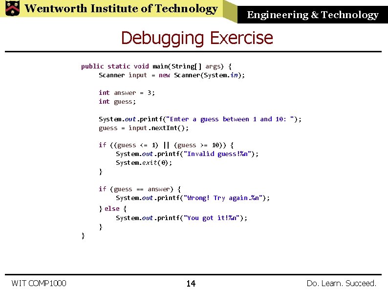 Wentworth Institute of Technology Engineering & Technology Debugging Exercise public static void main(String[] args)