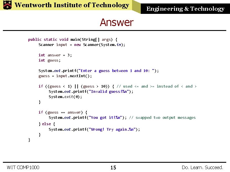 Wentworth Institute of Technology Engineering & Technology Answer public static void main(String[] args) {