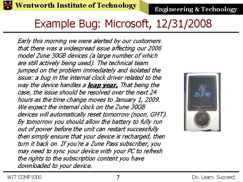 Wentworth Institute of Technology Engineering & Technology Example Bug: Microsoft, 12/31/2008 Early this morning