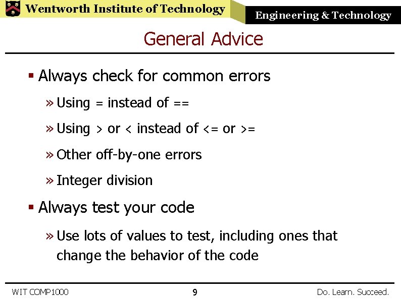 Wentworth Institute of Technology Engineering & Technology General Advice § Always check for common