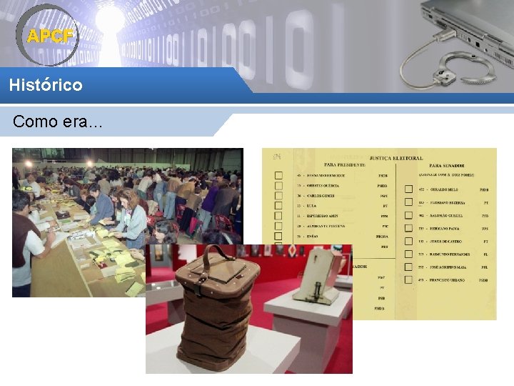 Histórico Como era… 