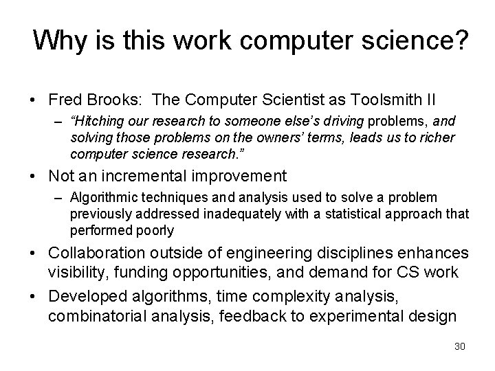 Why is this work computer science? • Fred Brooks: The Computer Scientist as Toolsmith Why is this work computer science? • Fred Brooks: The Computer Scientist as Toolsmith