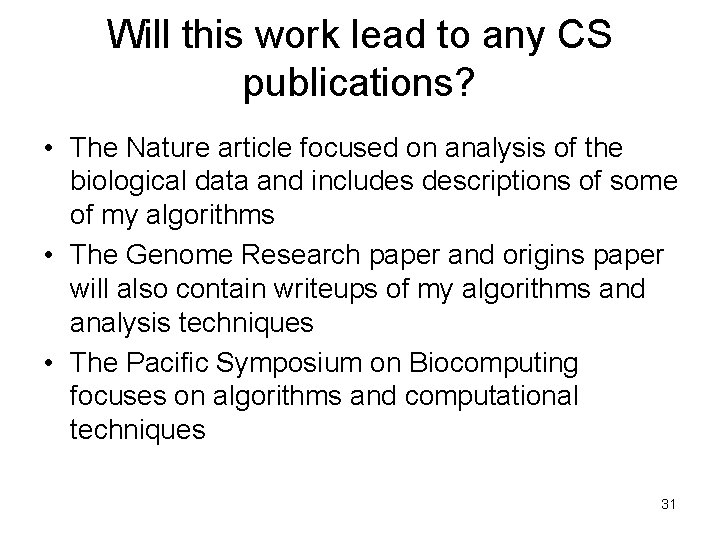 Will this work lead to any CS publications? • The Nature article focused on Will this work lead to any CS publications? • The Nature article focused on