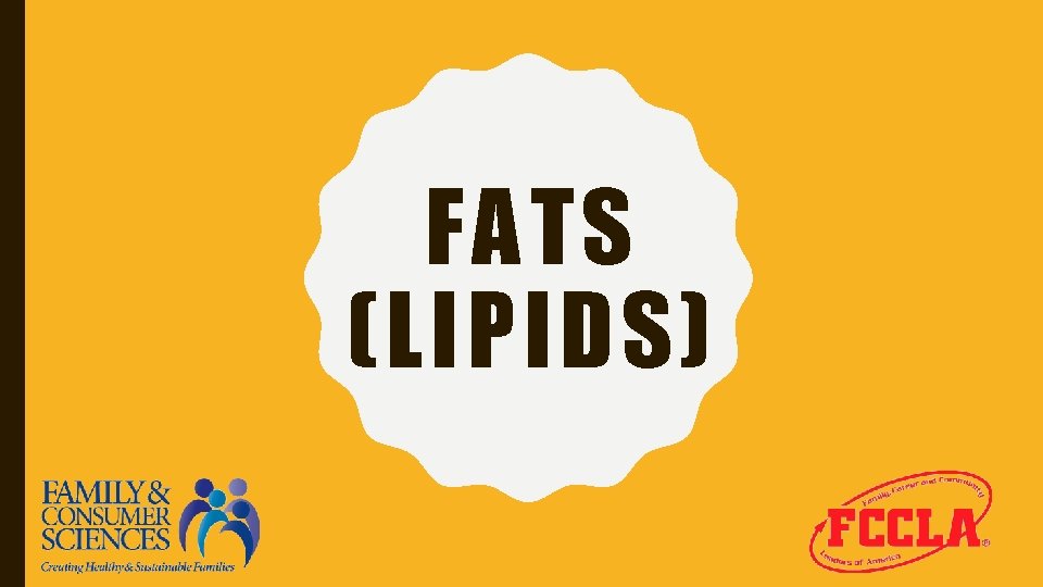 FATS (LIPIDS) 