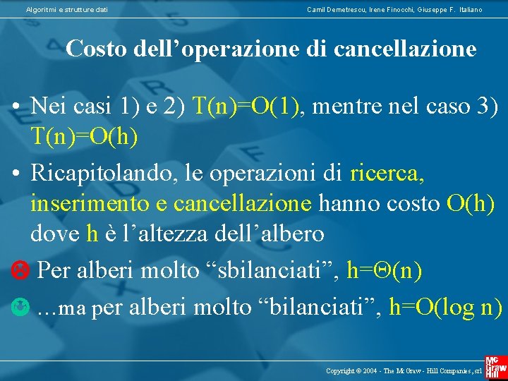 Algoritmi e strutture dati Camil Demetrescu, Irene Finocchi, Giuseppe F. Italiano Costo dell’operazione di