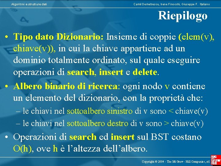 Algoritmi e strutture dati Camil Demetrescu, Irene Finocchi, Giuseppe F. Italiano Riepilogo • Tipo