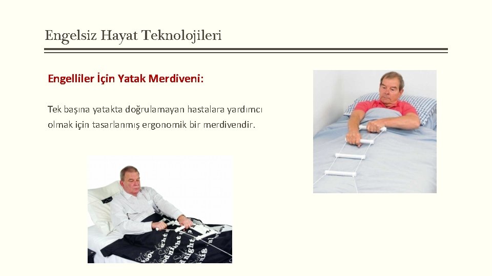 Engelsiz Hayat Teknolojileri Engelliler İçin Yatak Merdiveni: Tek başına yatakta doğrulamayan hastalara yardımcı olmak