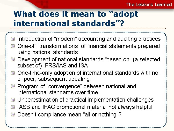 The Lessons Learned What does it mean to “adopt international standards”? Introduction of “modern”