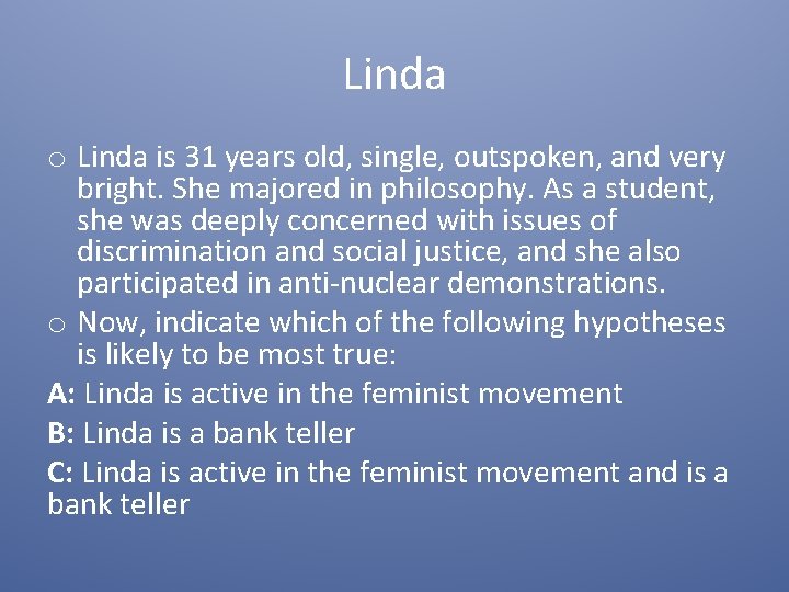 Linda o Linda is 31 years old, single, outspoken, and very bright. She majored