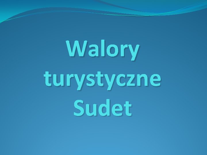 Walory turystyczne Sudet 