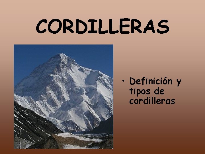 CORDILLERAS • Definición y tipos de cordilleras 