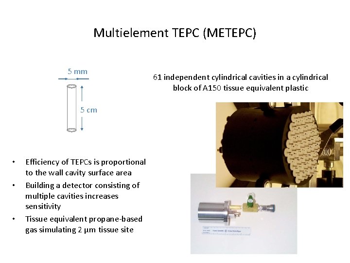 Multielement TEPC (METEPC) 5 mm 5 cm • • • Efficiency of TEPCs is