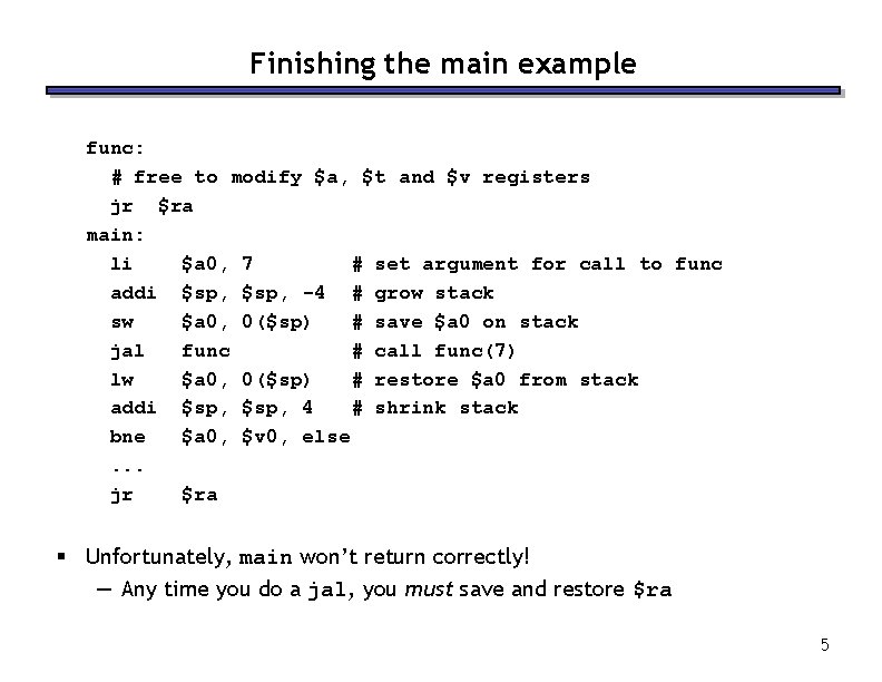 Finishing the main example func: # free to modify $a, $t and $v registers