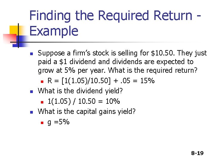 Finding the Required Return Example n n n Suppose a firm’s stock is selling