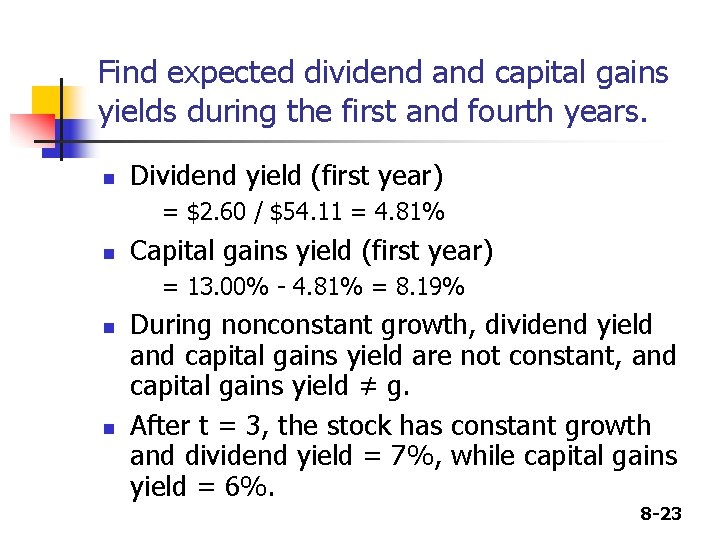 Find expected dividend and capital gains yields during the first and fourth years. n