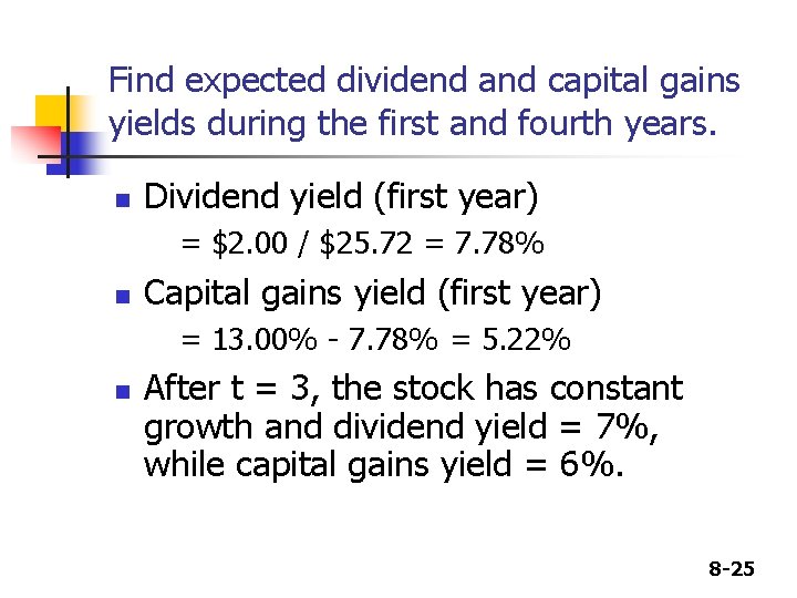 Find expected dividend and capital gains yields during the first and fourth years. n