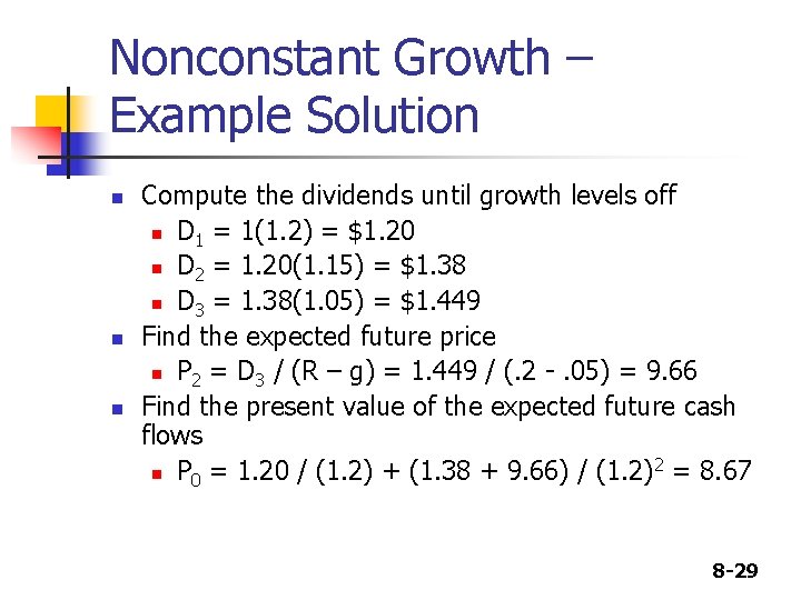 Nonconstant Growth – Example Solution n Compute the dividends until growth levels off n