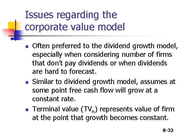 Issues regarding the corporate value model n n n Often preferred to the dividend