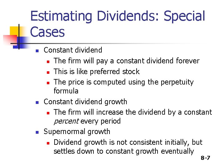 Estimating Dividends: Special Cases n n n Constant dividend n The firm will pay