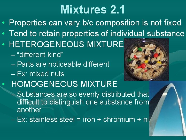 Mixtures 2. 1 • • • Properties can vary b/c composition is not fixed