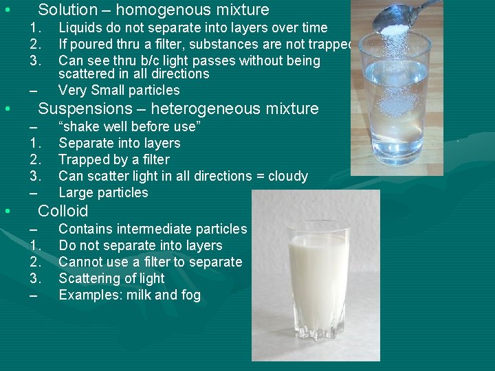  • Solution – homogenous mixture 1. 2. 3. – • Suspensions – heterogeneous