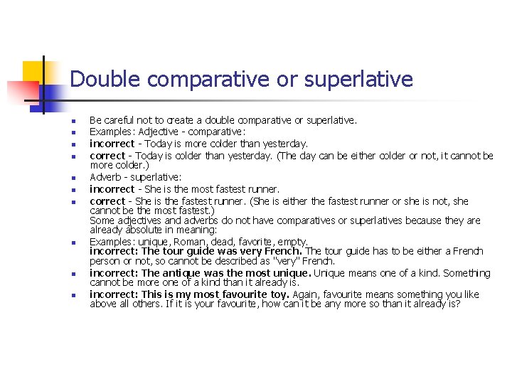 Double comparative or superlative n n n n n Be careful not to create