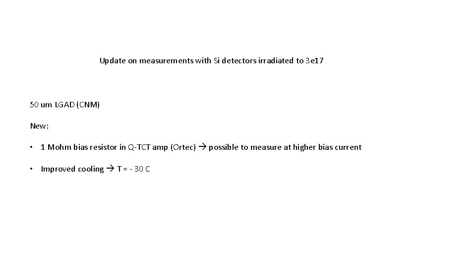 Update on measurements with Si detectors irradiated to 3 e 17 50 um LGAD