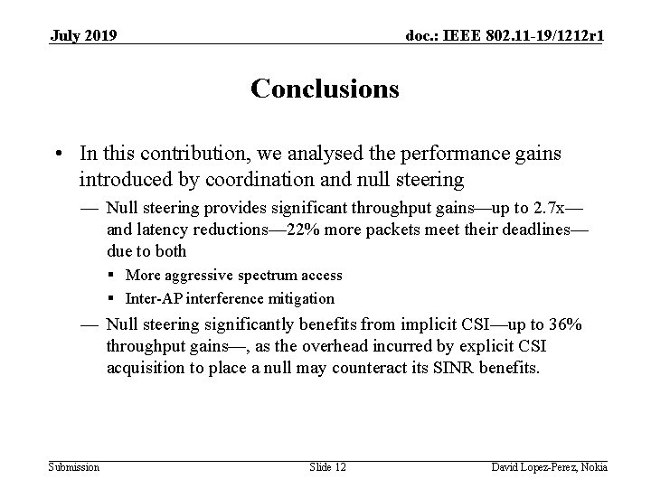 July 2019 doc. : IEEE 802. 11 -19/1212 r 1 Conclusions • In this