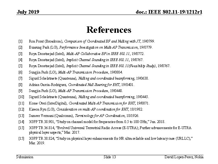 July 2019 doc. : IEEE 802. 11 -19/1212 r 1 References [1] Ron Porat