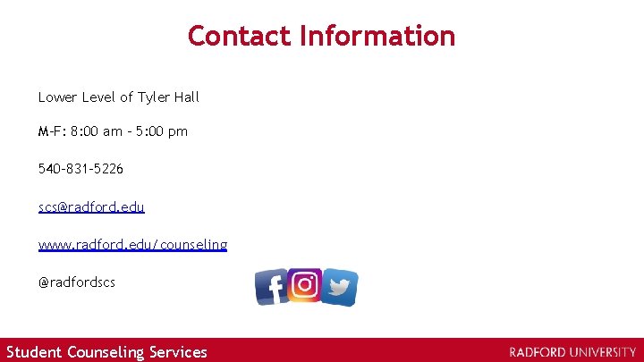 Contact Information Lower Level of Tyler Hall M-F: 8: 00 am – 5: 00